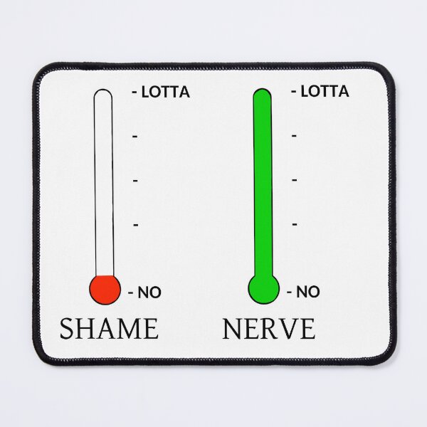Item preview, No Shame, but a Lotta Nerve designed and sold by Burn1Em.