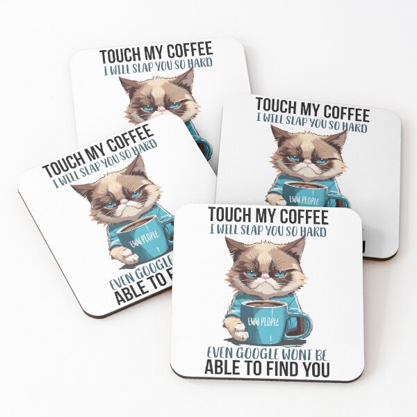 Item preview, Touch My Coffee I Will Slap You So Hard Even Google Wont be Able to Find You Eww People Grumpy Cat Holding a Coffee designed and sold by Peculiarts.