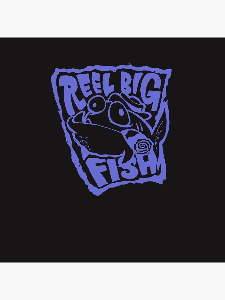 Real Bad Fish Reel Big Fish Poster for Sale by DanielleHine
