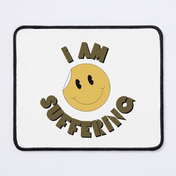 Item preview, I Am Suffering designed and sold by christinaotoole.