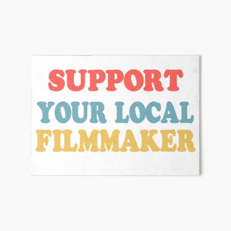 support your local filmmaker! Art Board Print