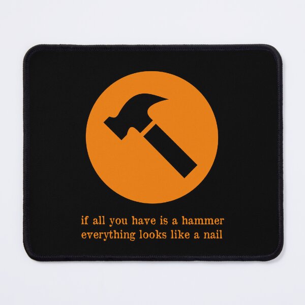 Item preview, if all you have is a hammer, everything looks like a nail. designed and sold by CarlottaLai.