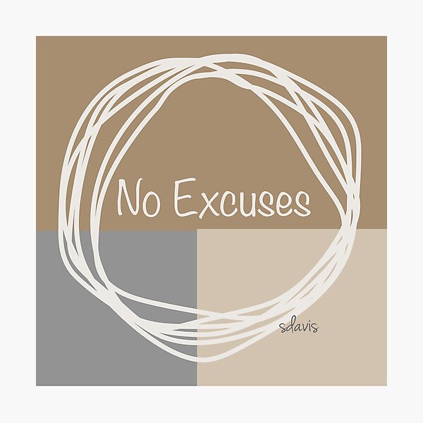 Item preview, Abstract Minimalist 91523 No Excuses designed and sold by mandalafractal.