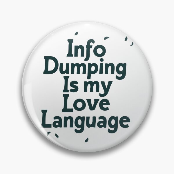 Item preview, Info dumping is my love language designed and sold by ndmedia.