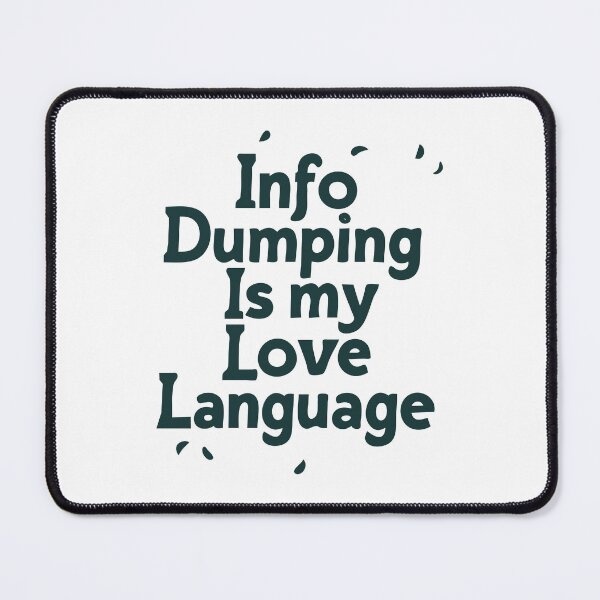 Item preview, Info dumping is my love language designed and sold by ndmedia.