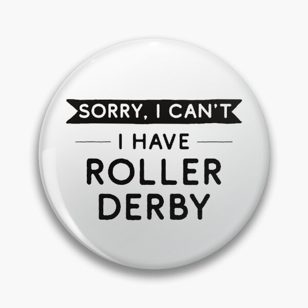 Item preview, Sorry I Can't I Have Roller Derby designed and sold by teesaurus.
