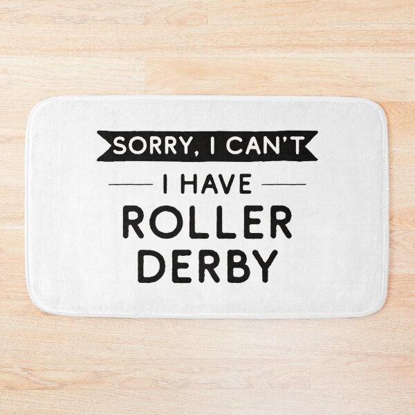 Item preview, Sorry I Can't I Have Roller Derby designed and sold by teesaurus.