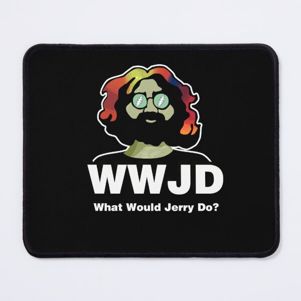 Item preview, What Would Jerry designed and sold by DixieFavre.