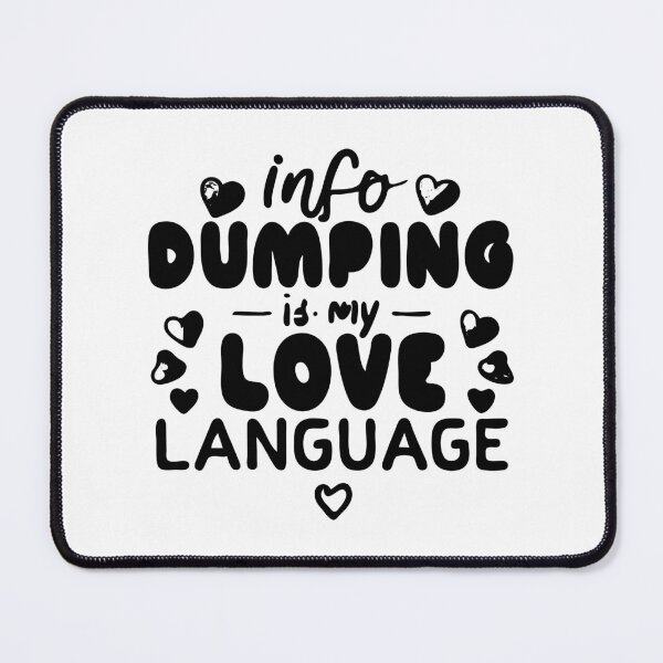 Item preview, Info dumping is my love language designed and sold by ndmedia.