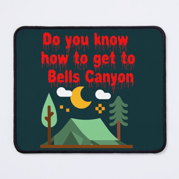 Item preview, Do You Know How To Get To Bells Canyon designed and sold by TrystanBato.