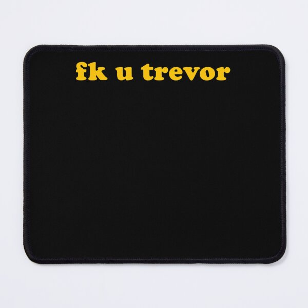 Item preview, FUCK TREVOR designed and sold by GermaineNeufvil.