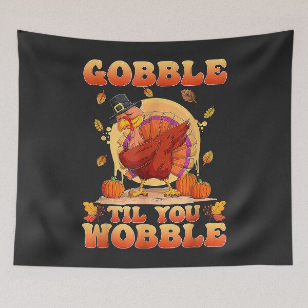 Item preview, Gobble Til You Wobble Turkey Dabbing Funny Thanksgiving designed and sold by William Parker.
