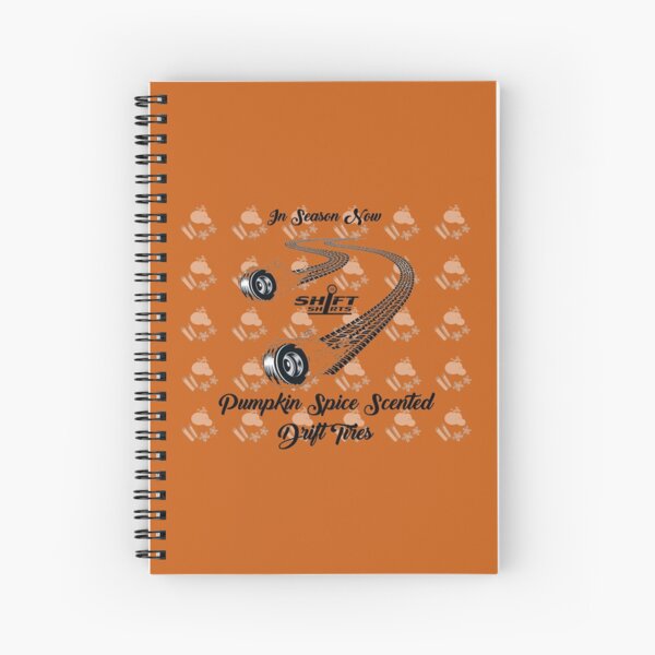 Shift Shirts Pumpkin Spice Drifting Spiral Notebook