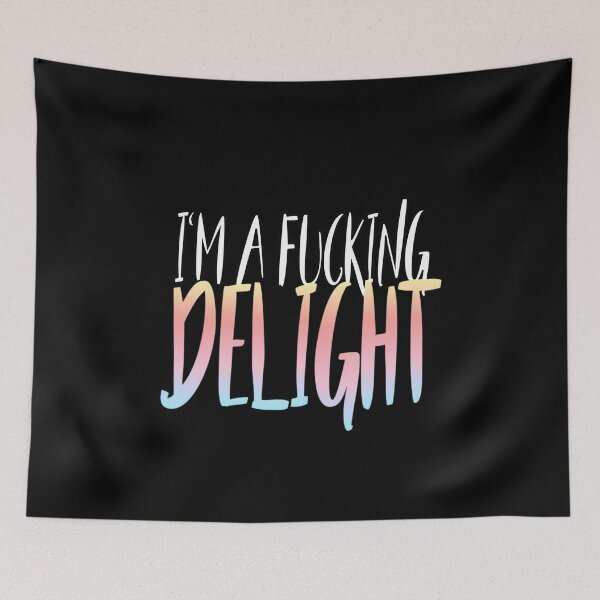 Item preview, I'm a fucking delight slim fit t-  	 designed and sold by xuckdbfzzwz27.