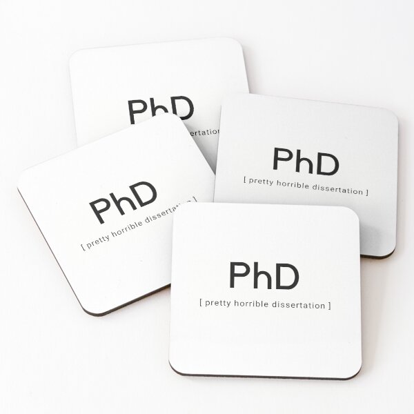 Item preview, PhD - Pretty Horrible Dissertation (White Background) designed and sold by BelleZeare.