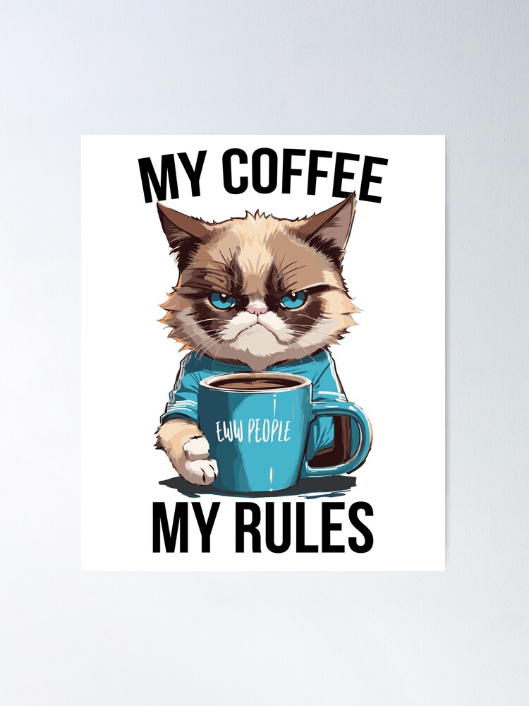 Angry Cat Meme I'm Grumpy So What Poster