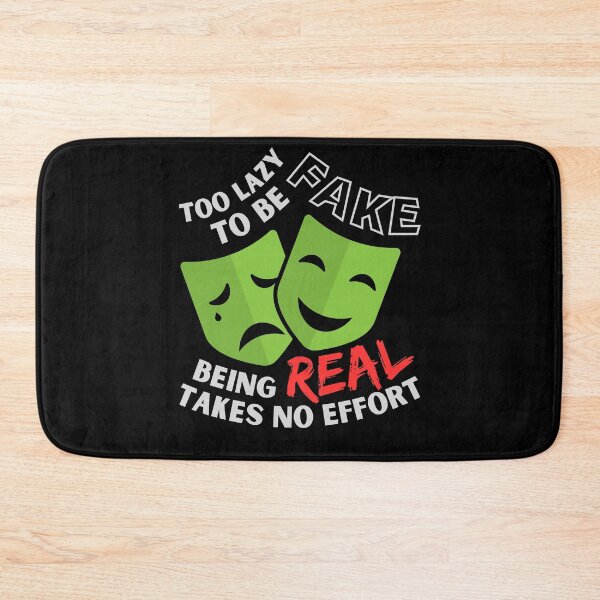 Item preview, Too Lazy to be Fake Being Real Takes No Effort designed and sold by BunBuntheDog-.