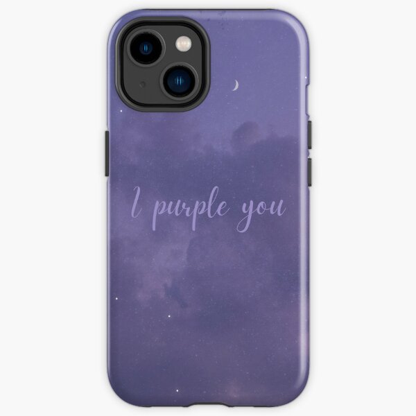 I Purple You Phone Cases for Sale Redbubble