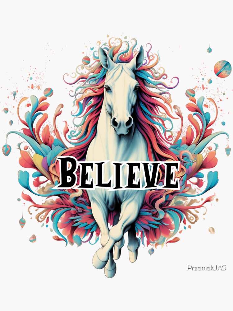 Artwork view, Horse with the word 'Believe' designed and sold by PrzemekJAS