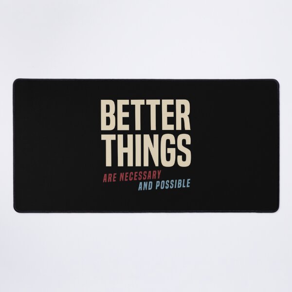 Item preview, Better Things Are Necessary And Possible designed and sold by ycdzhajzn73.