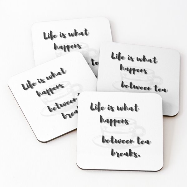 Item preview, Life Is What Happens Between Tea Breaks-Tea Lover's Quote designed and sold by HomeArtStudio.