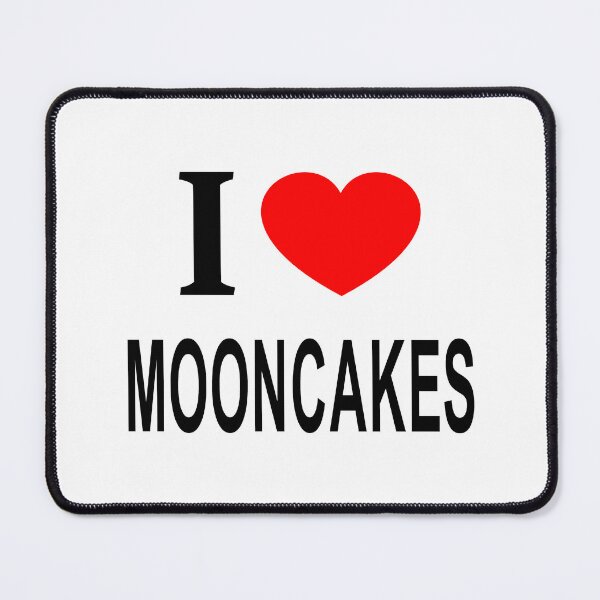 Item preview, I ❤️ MOONCAKES I LOVE MOONCAKES I HEART MOONCAKES designed and sold by usernamenaijan.