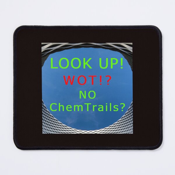 Item preview, Look UP - WOT - No ChemTrails designed and sold by alien almanac.