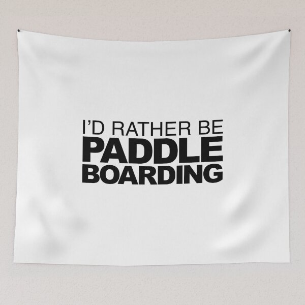 Item preview, Id rather be Paddle Boarding designed and sold by LudlumDesign.