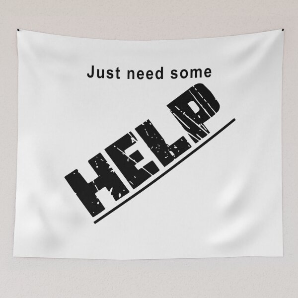 Item preview, Just Need Some Help designed and sold by JonathanP514.