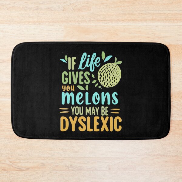 Item preview, If Life Gives You Melons You May Be Dyslexic Dyslexia Jokes Gift designed and sold by TMelonShop.