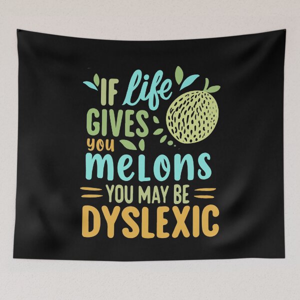 Item preview, If Life Gives You Melons You May Be Dyslexic Dyslexia Jokes Gift designed and sold by TMelonShop.