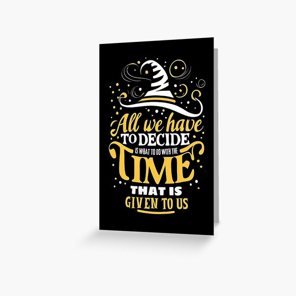 Item preview, All We Have to Decide - Typography - Fantasy designed and sold by Fenay Designs.