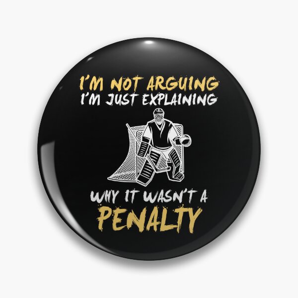 Item preview, I'm Not Arguing I'm Just Explaining Why It Wasn't A Penalty Gift designed and sold by TMelonShop.