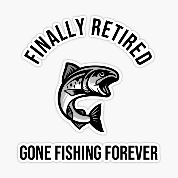 Retired Gone Fishing 