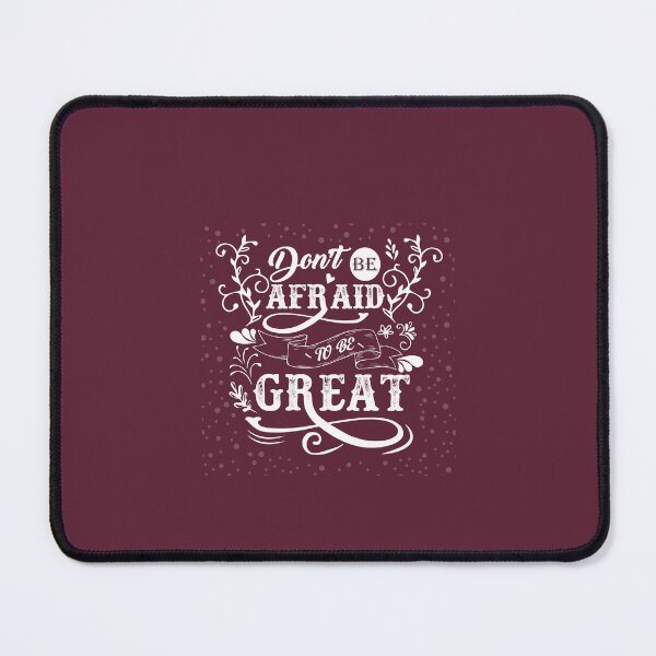Item preview, Dont BE ADRAID TO BE GREAT designed and sold by Billy Wong.