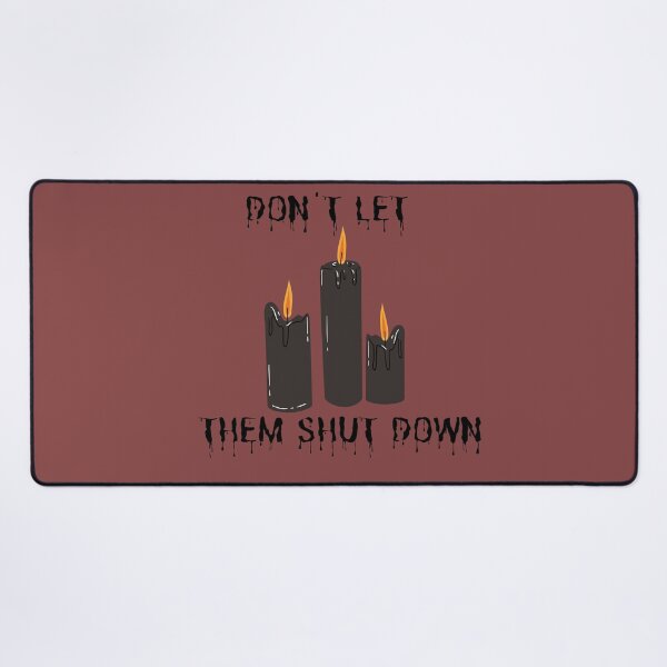 Item preview, Don't let them shut down - Flames. designed and sold by TheOriginn.