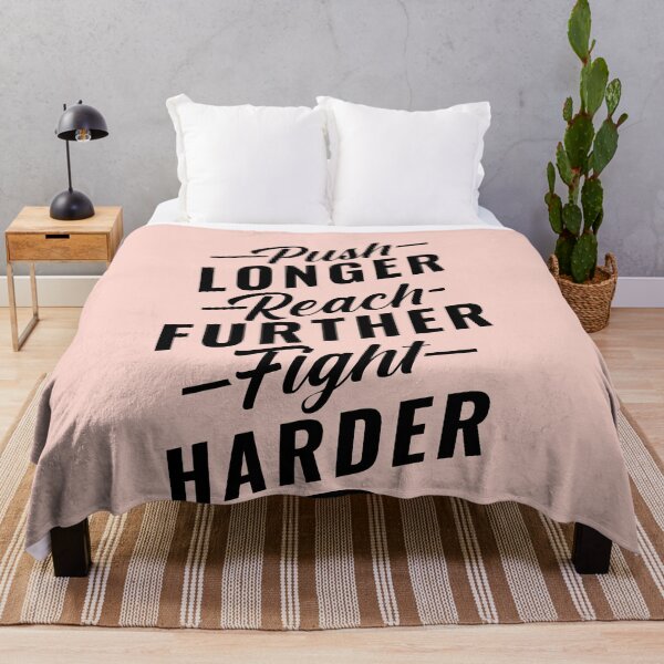 Item preview, Push LONGER Reach FURTHER Fight HARDER Hustle designed and sold by Billy Wong.