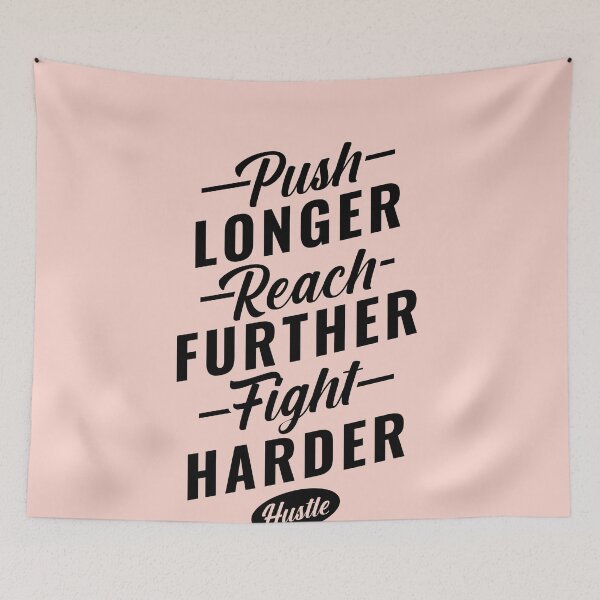 Item preview, Push LONGER Reach FURTHER Fight HARDER Hustle designed and sold by Billy Wong.