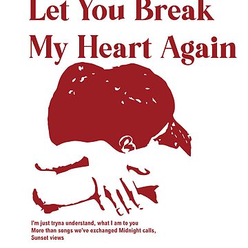Let You Break My Heart Again Lyrics - Notability Gallery