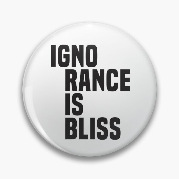 Item preview, Ignorance is Bliss (2) - Satire designed and sold by Vector-Artist.