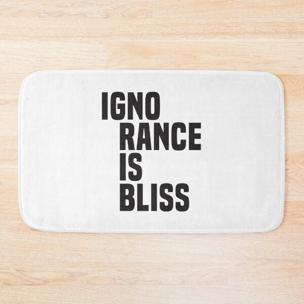 Item preview, Ignorance is Bliss (2) - Satire designed and sold by Vector-Artist.