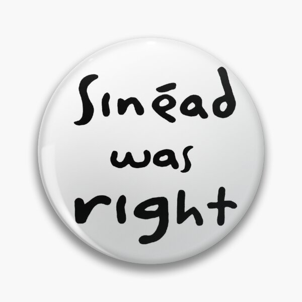 Item preview, Sinéad Was Right designed and sold by Rasmenia.