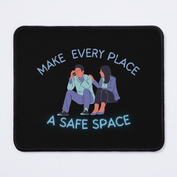 Item preview, Make Every Place A Safe Space - Mental Health and Wellness Quotes designed and sold by ethanzakicab.