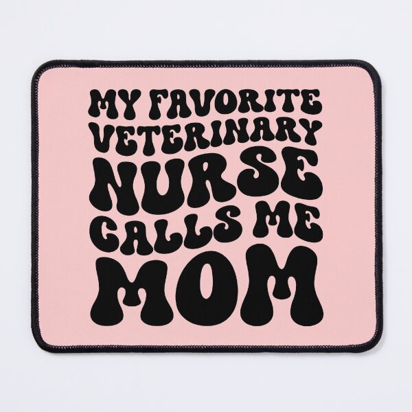 Item preview, My Favorite Veterinary Nurse Calls Me Mom designed and sold by kamrankhan.