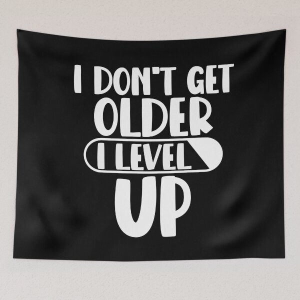 Item preview, I dont get older I level up designed and sold by giftfromheart.