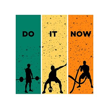Artwork thumbnail, fitness motivation, do it now, sports saying by Design Dream Universe