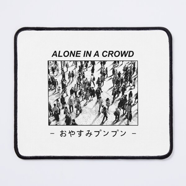 Item preview, Alone in a crowd designed and sold by ranr-omer.