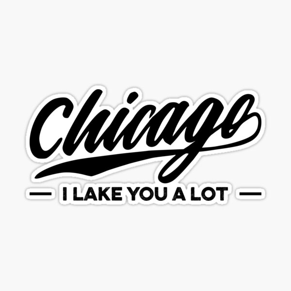 Chicago, I lake you a lot! cursive vintage Chicago City | Sticker
