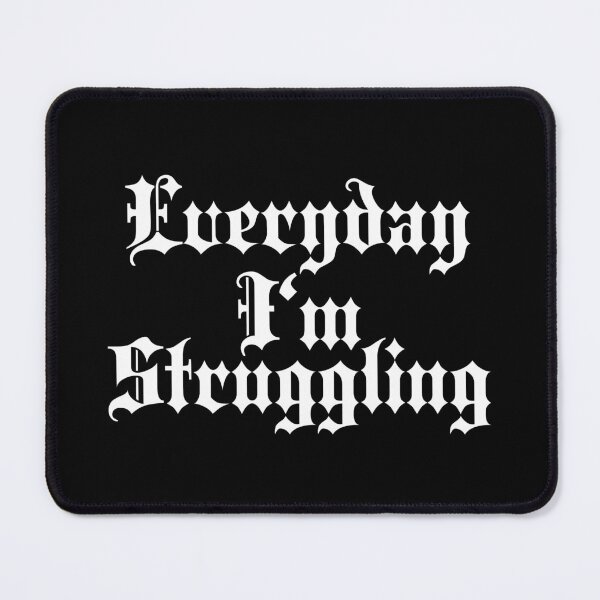 Item preview, Everyday I'm struggling | Stylish Goth Typography designed and sold by ProdbyNiECO.