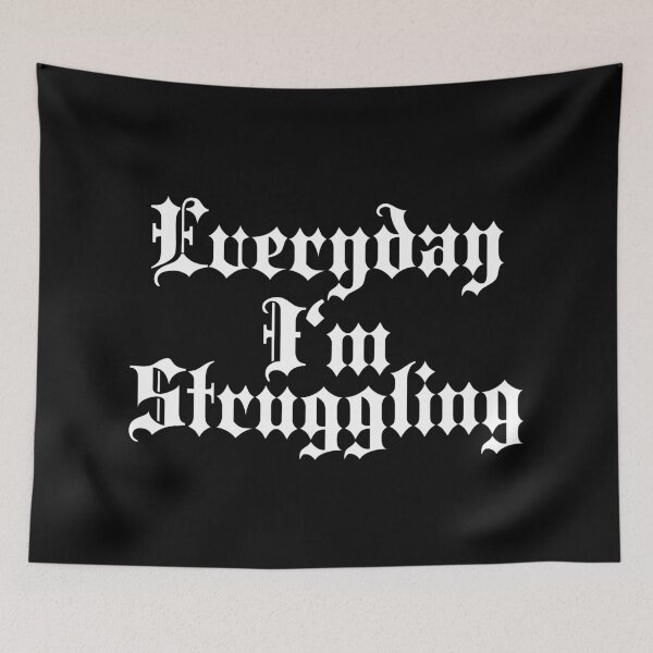 Item preview, Everyday I'm struggling | Stylish Goth Typography designed and sold by ProdbyNiECO.